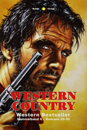 [Western Country Sammelband 06] • Western Country · Romane 026-030